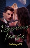 Dangerous Tease (Dangerous Series, #1) (eBook, ePUB) Dangerous Tease (Dangerous Series, #1) (eBook, ePUB)