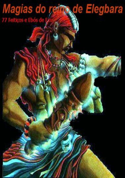 Magias Do Reino De Elegbara (eBook, PDF)