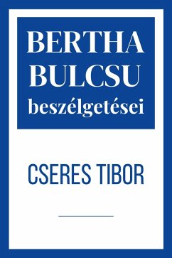 Cseres Tibor (Bertha Bulcsu beszélgetései, #1) (eBook, ePUB) - Bulcsu, Bertha Cseres Tibor (Bertha Bulcsu beszélgetései, #1) (eBook, ePUB) - Bulcsu, Bertha