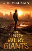 We Once Were Giants (eBook, ePUB)