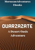 Ouarzazate - A Desert Oasis Adventure (eBook, ePUB) Ouarzazate - A Desert Oasis Adventure (eBook, ePUB)