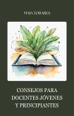 Consejos para Docentes Jóvenes y Principiantes (eBook, ePUB)