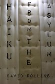 Haiku from the Asylum (eBook, ePUB) Haiku from the Asylum (eBook, ePUB)