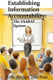 Establishing Information Accountability: The TAARAT System (eBook, ePUB) Establishing Information Accountability: The TAARAT System (eBook, ePUB)