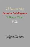 27 Reasons Why Genuine Intelligence Is Better Than A.I. (eBook, ePUB) 27 Reasons Why Genuine Intelligence Is Better Than A.I. (eBook, ePUB)