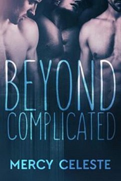 Beyond Complicated (eBook, ePUB) - Celeste, Mercy