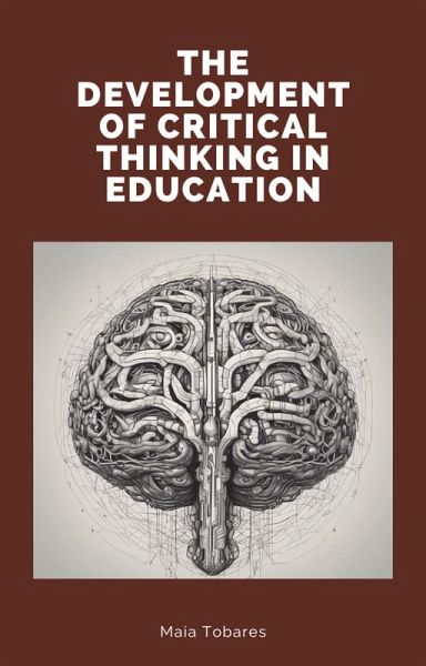 The Development of Critical Thinking in Education (eBook, ePUB)