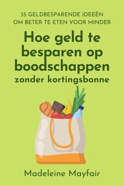 Cover Hoe geld te besparen op boodschappen zonder kortingsbonnen (eBook, ePUB)