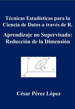 Cover Técnicas Estadísticas para la Ciencia de Datos a través de R. Aprendizaje no Supervisado: Reducción de la Dimensión (eBook, ePUB)