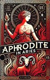 Aphrodite in Aries (Aphrodite in Zodiac signs, #1) (eBook, ePUB)