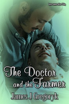 The Doctor and The Farmer (Love Comes After Fifty) (eBook, ePUB) - Gregoryk, James J