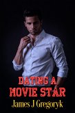 Dating A Movie Star (eBook, ePUB) Dating A Movie Star (eBook, ePUB)