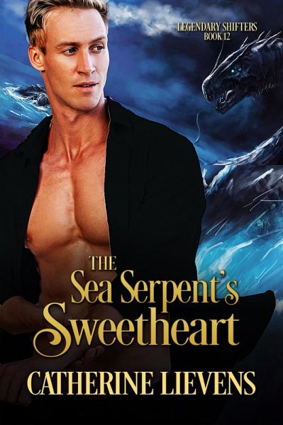 The Sea Serpent's Sweetheart (Legendary Shifters, #12) (eBook, ePUB) The Sea Serpent's Sweetheart (Legendary Shifters, #12) (eBook, ePUB)