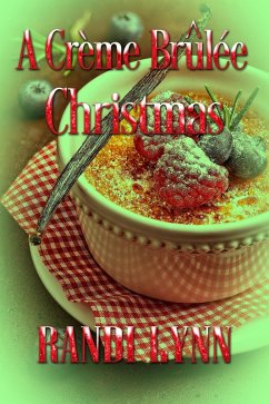 A Crème Brulee Christmas (eBook, ePUB) - Lynn, Randi