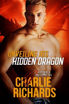 Unveiling his Hidden Dragon (Shifter's Regime, #11) (eBook, ePUB) - Richards, Charlie