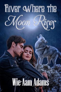 River Where The Moon Rises (Under the Moon Duet, #1) (eBook, ePUB) - Adams, Wie-Aam