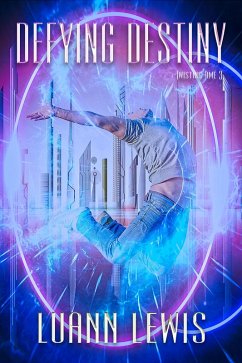 Defying Destiny (Twisting Time, #3) (eBook, ePUB) - Lewis, Luann