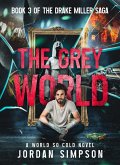 The Grey World (A World So Cold Universe, #3) (eBook, ePUB) The Grey World (A World So Cold Universe, #3) (eBook, ePUB)