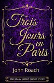 Trois Jours en Paris (eBook, ePUB) Trois Jours en Paris (eBook, ePUB)