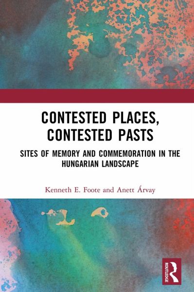 Contested Places, Contested Pasts (eBook, ePUB)