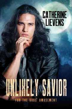 Unlikely Savior (For the Gods' Amusement, #3) (eBook, ePUB) - Lievens, Catherine