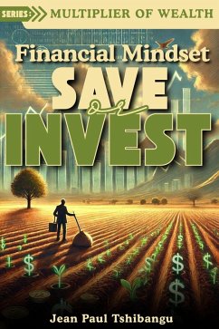 Cover Financial Mindset: Save Or Invest (Multiplier Of Wealth, #1) (eBook, ePUB)
