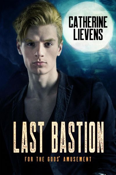 Last Bastion (For the Gods' Amusement, #5) (eBook, ePUB) Last Bastion (For the Gods' Amusement, #5) (eBook, ePUB)