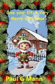 Give your Elf a very Merry Christmas (eBook, ePUB) Give your Elf a very Merry Christmas (eBook, ePUB)