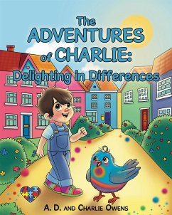 The ADVENTURES of CHARLIE : Delighting in Differences (eBook, ePUB) - Owens, A. D.; Owens, Charlie