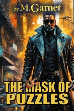 The Mask of Puzzles (eBook, ePUB) - Garnet, M.