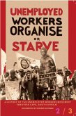 Unemployed Workers Organise or Starve Part 2/3 (Unemployment series, #2) (eBook, ePUB)