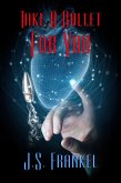 Take a Bullet for You (eBook, ePUB) Take a Bullet for You (eBook, ePUB)