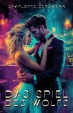 Das Spiel des Wolfs (Eine spicy Romance über unerwartete Leidenschaft, #3) (eBook, ePUB) Das Spiel des Wolfs (Eine spicy Romance über unerwartete Leidenschaft, #3) (eBook, ePUB)
