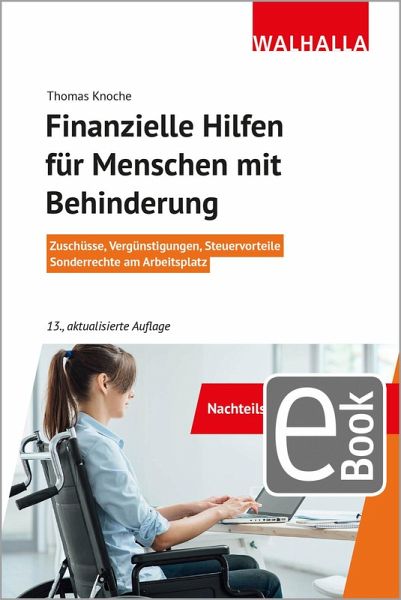 Finanzielle Hilfen für Menschen mit Behinderung (eBook, ePUB) Finanzielle Hilfen für Menschen mit Behinderung (eBook, ePUB)