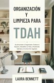 Organización y Limpieza para TDAH: De Abrumado a Organizado: Ordena tu Espacio, Simplifica tu Vida y Finalmente Siéntete en Control Sin Agotarte (eBook, ePUB) Organización y Limpieza para TDAH: De Abrumado a Organizado: Ordena tu Espacio, Simplifica tu Vida y Finalmente Siéntete en Control Sin Agotarte (eBook, ePUB)