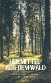 Heilmittel aus dem Wald (eBook, ePUB)