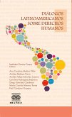 Diálogos latinoamericanos sobre derechos humanos (eBook, PDF) Diálogos latinoamericanos sobre derechos humanos (eBook, PDF)