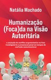 Humanização (Foca)da na Visão Autoritária (eBook, ePUB) Humanização (Foca)da na Visão Autoritária (eBook, ePUB)