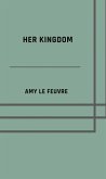 Her kingdom (eBook, ePUB) Her kingdom (eBook, ePUB)