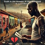 Truth In The Streets: A Love Betrayed (eBook, ePUB)