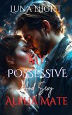 My Possessive and Sexy Alpha Mate (eBook, ePUB)