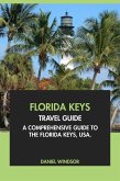 Florida Keys Travel Guide: A Comprehensive Guide to Florida Keys, USA (eBook, ePUB)