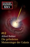 Die gefiederten Meistersinger der Galaxis: Raumschiff Perendra XX3 - Band 12 (eBook, ePUB)