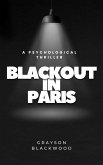 Blackout in Paris: A Psychological Thriller (eBook, ePUB) Blackout in Paris: A Psychological Thriller (eBook, ePUB)