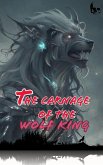 The Carnage of the Wolf King (eBook, ePUB)