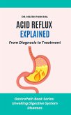 Acid Reflux Explained: From Diagnosis to Treatment (GastroPath: Unveiling Digestive System Diseases, #1) (eBook, ePUB) Acid Reflux Explained: From Diagnosis to Treatment (GastroPath: Unveiling Digestive System Diseases, #1) (eBook, ePUB)