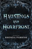 Hauntings and Hoarfrost (eBook, ePUB) Hauntings and Hoarfrost (eBook, ePUB)