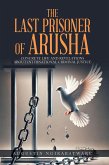 THE LAST PRISONER OF ARUSHA (eBook, ePUB)