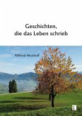 Geschichten, die das Leben schrieb (eBook, PDF) Geschichten, die das Leben schrieb (eBook, PDF)