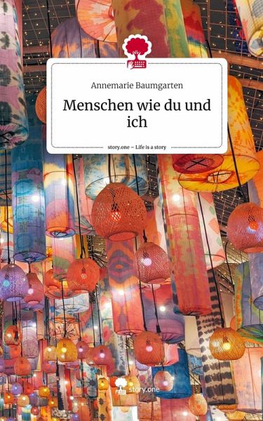 Menschen wie du und ich. Life is a Story - story.one